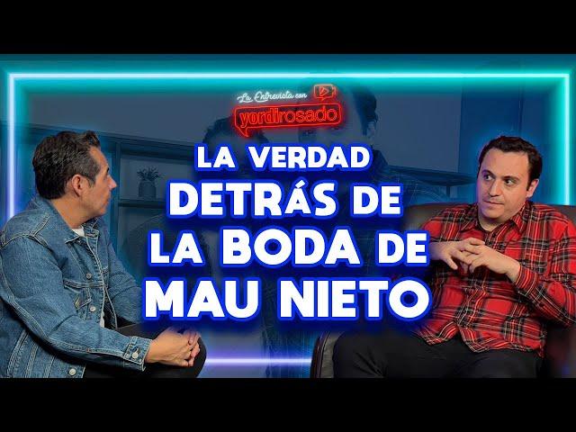 LA VERDAD detrás de LA BODA de Mau Nieto | Ricardo O'Farrill | La entrevista con Yordi Rosado