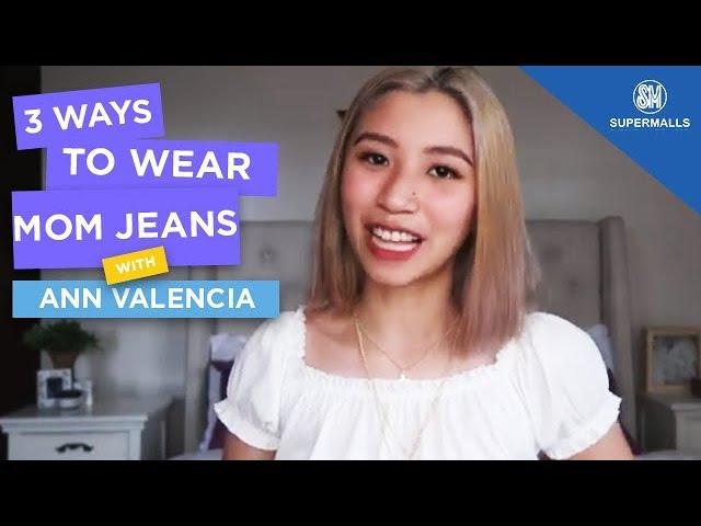 3 Ways to Wear Mom Jeans with Ann Valencia | #FirstDibs | WATCH SM