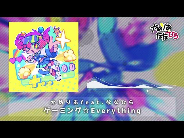 Gaming  Everything - Camellia feat. Nanahira