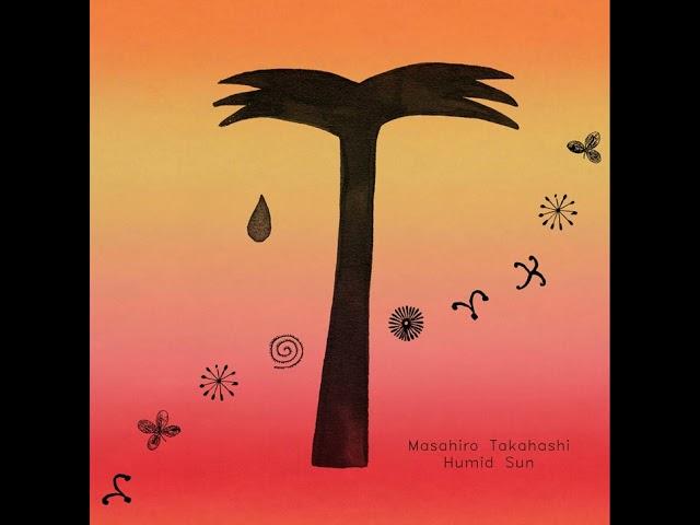 Masahiro Takahashi - Humid Sun