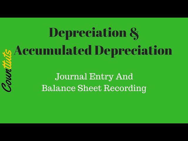 Depreciation & Accumulated Depreciation Journal Entry and Balance Sheet Recording