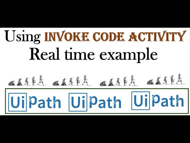 UiPath Tutorial 7: Using Invoke Code Activity in  UiPath-Real time example