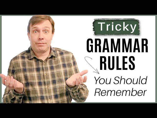 5 Tricky Grammar Rules You Need to Remember