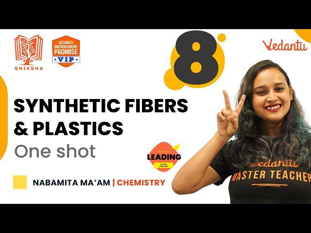 Synthetic fibers and plastics - One Shot |Class 8 CBSE | Nabamita Ma'am | Vedantu Young wonders