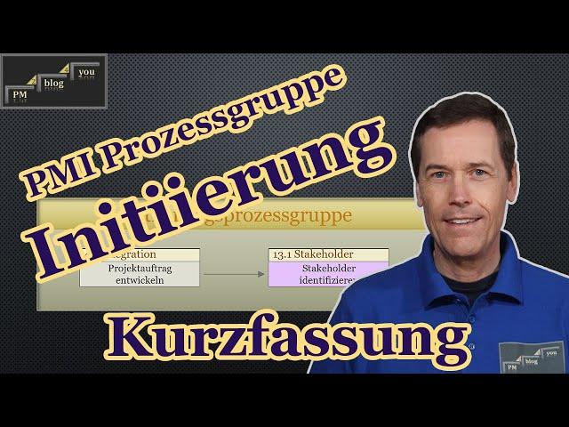 PMI Prozessgruppe: Initiierung — Kurzfassung