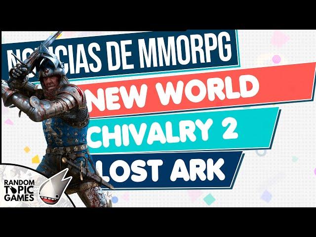 Noticias de MMORPG  LOST ARK - CASH SHOP ▶ NEW WORLD ▶ CHIVALRY 2 ▶ Y más!