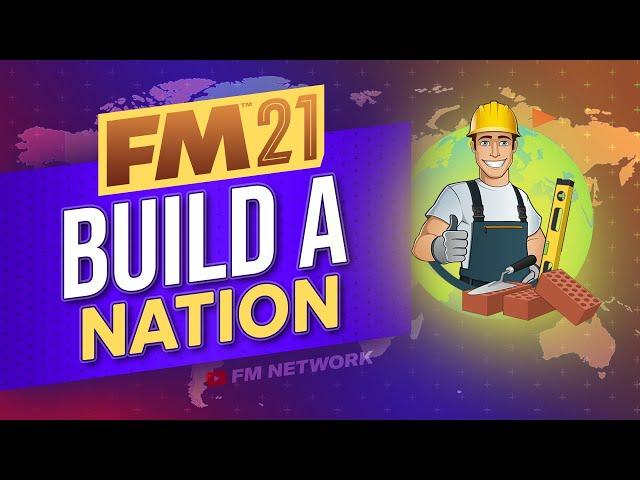 Best FM21 Challenges | Build A Nation on Football Manager 2021