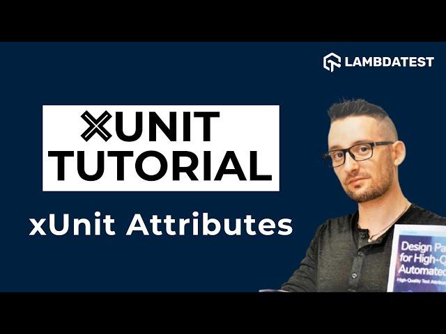 What is xUnit? | xUnit Attributes | How To Write A Simple xUnit Test | xUnit Tutorial | Part III