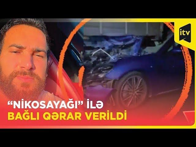 “Nikosayağı” adı ilə tanınan bloqerin işi Ağır Cinayətlər Məhkəməsinə göndərilib