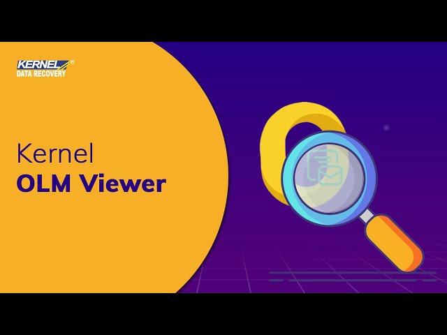 How to open OLM file with Kernel OLM Viewer