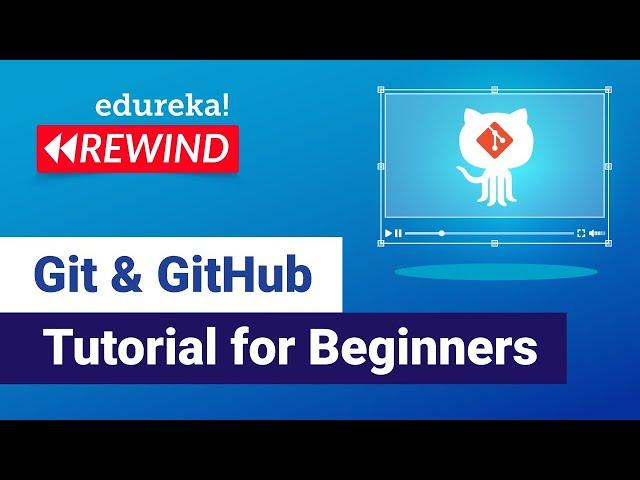 Git & GitHub Tutorial for Beginners | DevOps Tutorial | Edureka | DevOps Rewind- 1