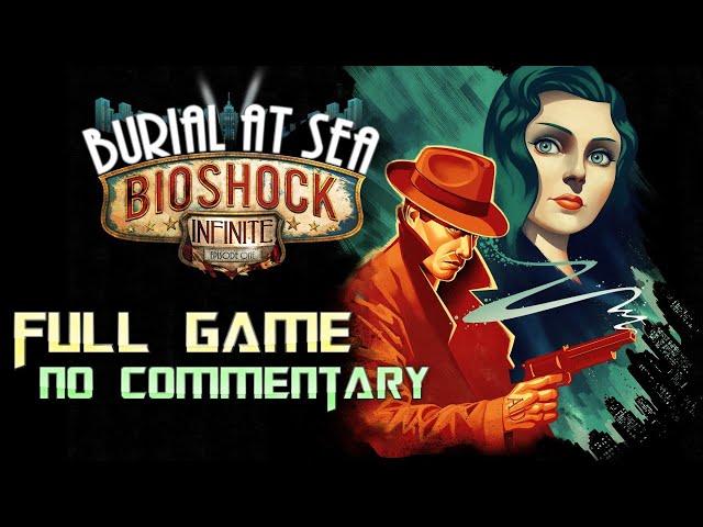 Bioshock Infinite Burial at Sea Episode 1 & 2 | Full Game Walkthrough | No Commentary