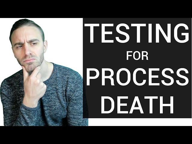 How to test ANY APP for PROCESS DEATH