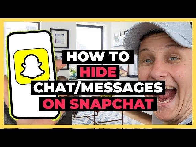 How to Hide Chat/Text/Messages on Snapchat