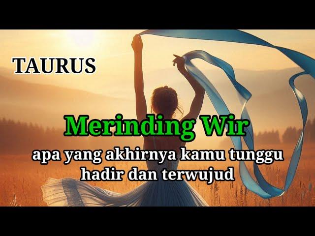 TAURUS  merinding... akhirnya yang kamu tunggu hadir dan terwujud di hidup mu