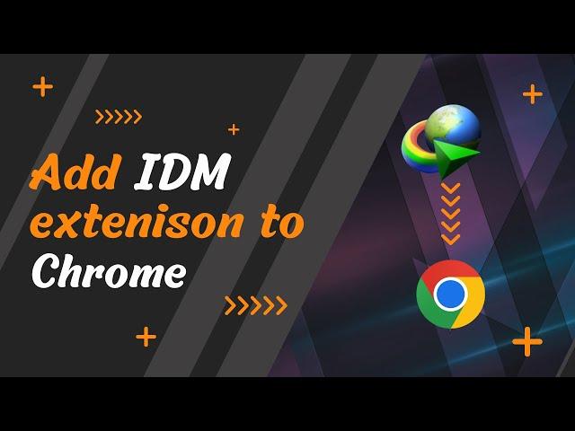 Add IDM extension to Google Chrome | Internet Download Manager