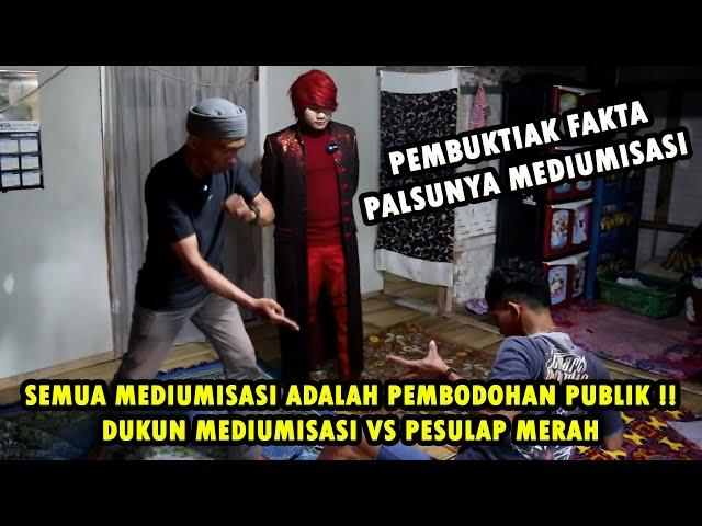 PEMBUKTIAN FAKTA MEDIUMISASI ‼️ DUKUN MEDIUMISASI VS PESULAP MERAH - ILMU MERAH