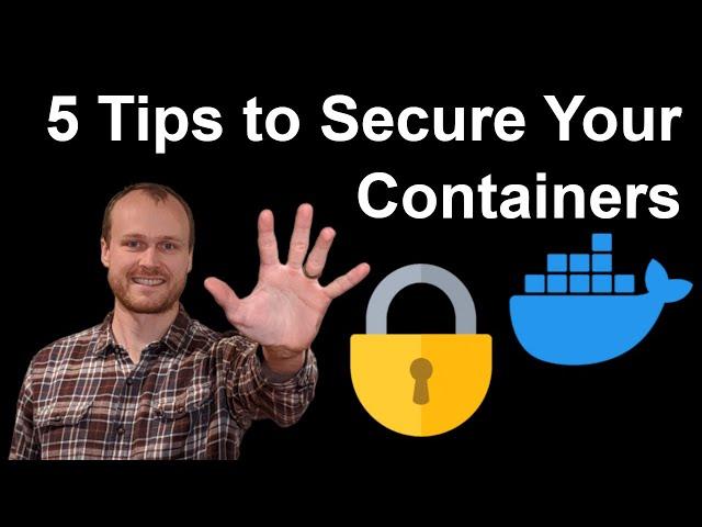 How to secure your Docker containers! (5 practical tips with example Dockerfiles! )