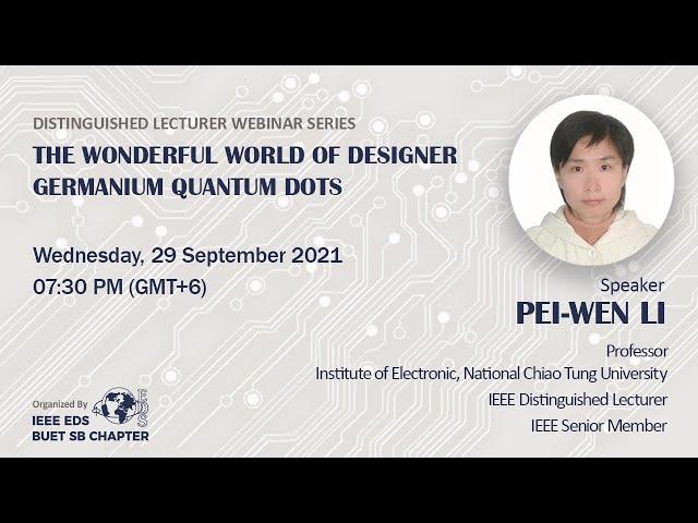 Distinguished Lecturer Webinar Series: The Wonderful World of Designer Germanium Quantum Dots