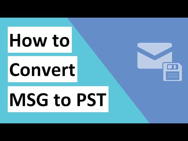 Convert MSG to PST with Attachments for Outlook 2019, 2016, 2013, 2010, 2007