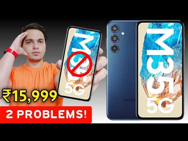 Don't Buy Samsung Galaxy M35 5G | Samsung M35 5G Price in India | 2 Big Problems 