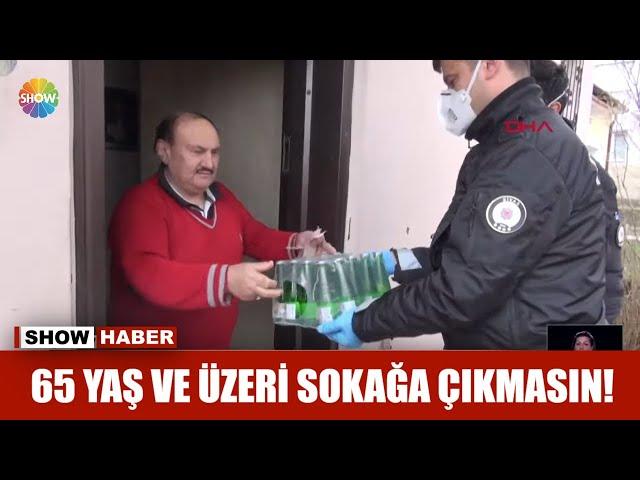 65 yaş ve üzeri sokağa çıkmasın!