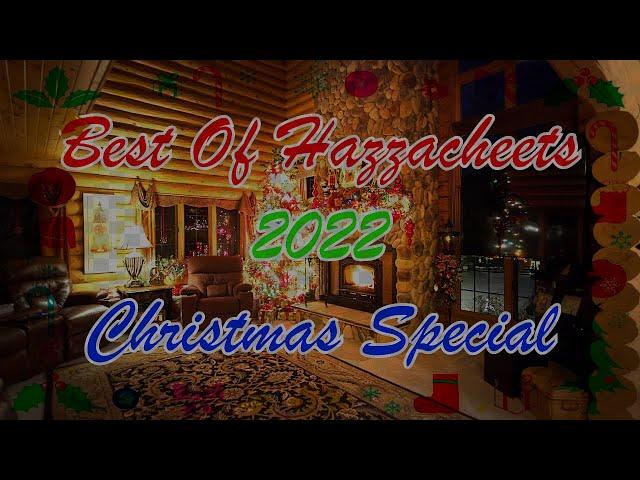 Best Of Hazzacheets 2022 - Christmas Special