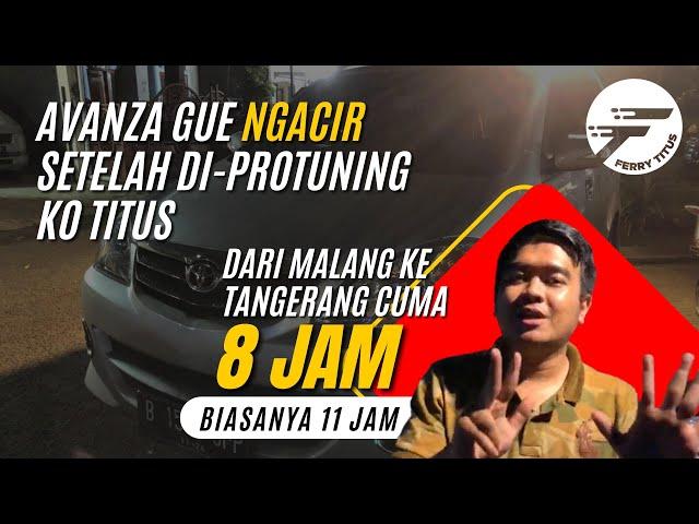 AVANZA GUE NGACIR !!! Malang - Tangerang cuma 8 jam !!!