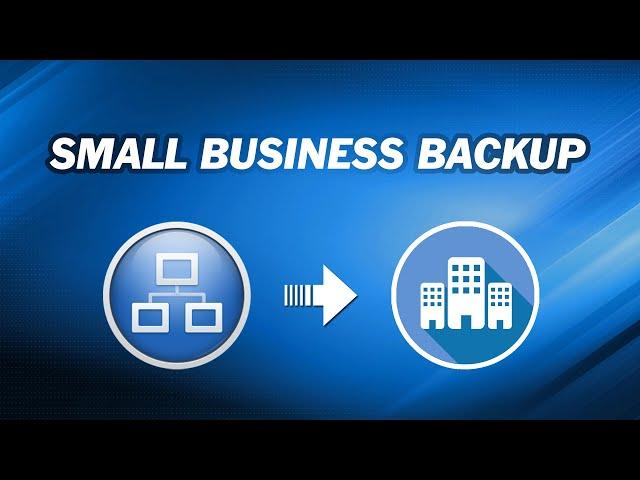 Small Business Backup - Centrally Backup All PCs