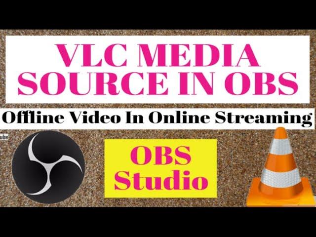 How To Use VLC Media Source In OBS | How To Use VLC Video Source In OBS | Online Streaming