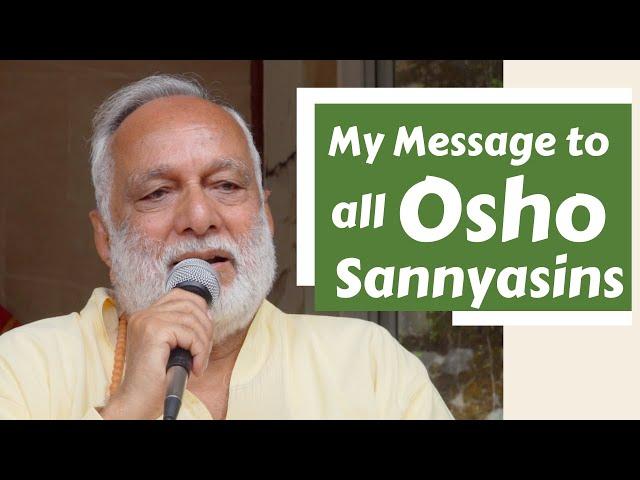 My Message to All Osho Sannyasins