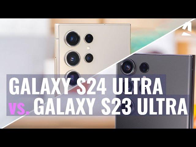 Samsung Galaxy S24 Ultra vs Galaxy S23 Ultra: Which one to get?