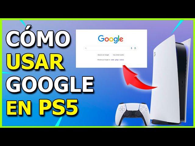 Como Usar GOOGLE en PS5 (Navegador Web)