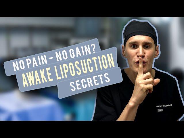 Awake Liposuction Secrets: No Pain - No Gain?