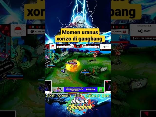 MOMEN URANUS XORIZO DI GANGBANG BERTIGA TAPI GAGAL//#mobilelegendsindonesia#mlbb#shorts#mplids12#mpl