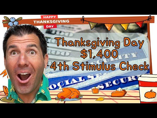 Thanksgiving Day $1,400 4th Stimulus Check Update - Social Security, SSDI, SSI, Low Income