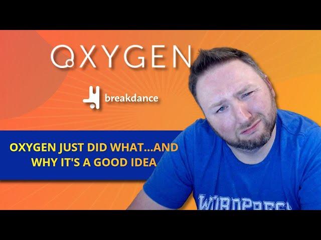 Oxygen just did what...and why it's a good idea.