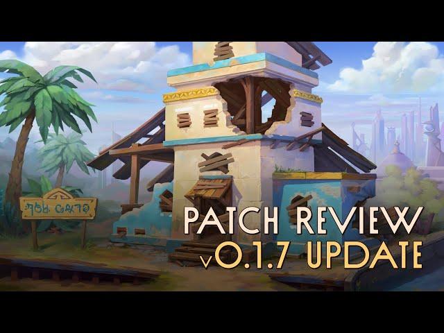 Patch Notes 0.1.7 Review | The Bazaar