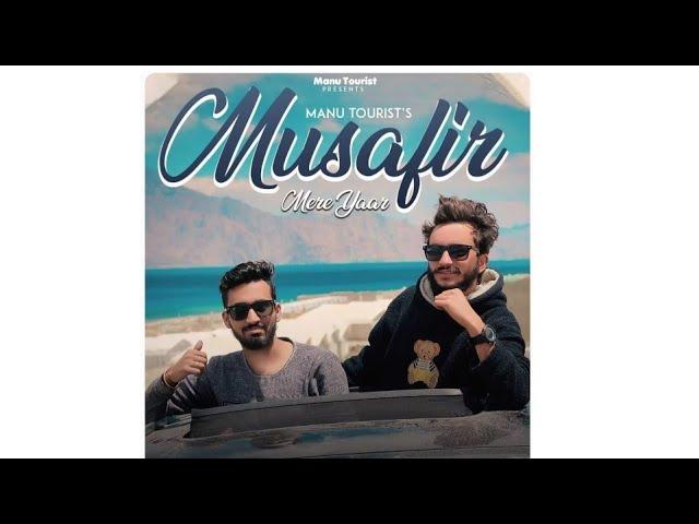 Musafir mere yaar l official song by Manu Tourist l Winay Music