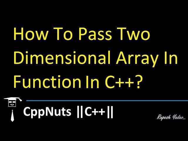 Passing Two Dimensional Array In Function In C++