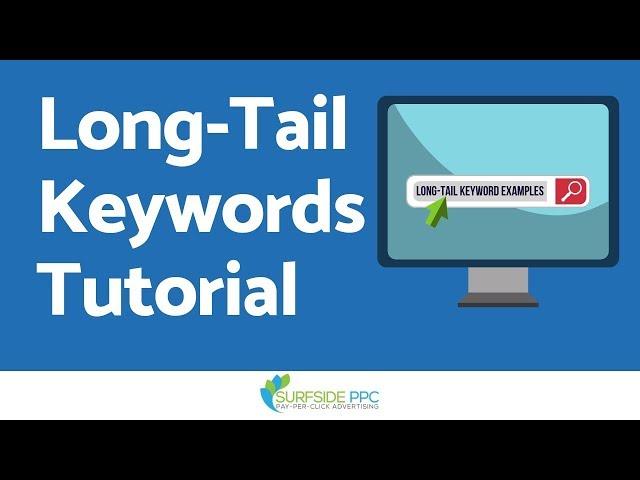 Long Tail Keywords For Google Ads and SEO - Long Tail Keyword Examples