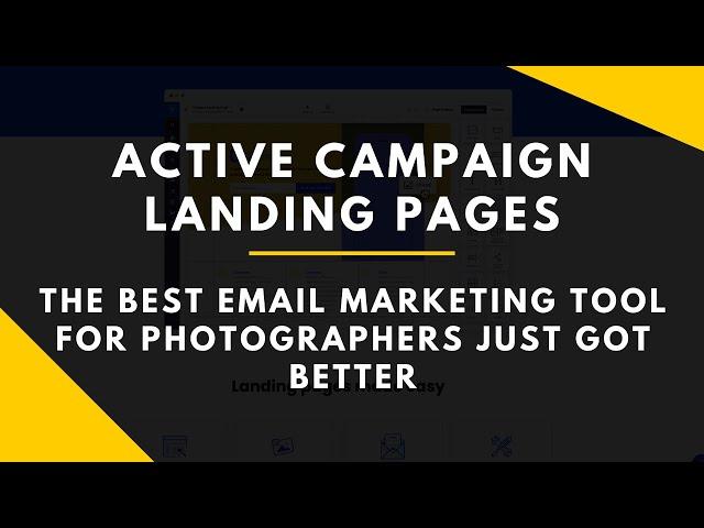 Active Campaign Landing Pages! The Best Photography Email Marketing Tool Just Got Better!