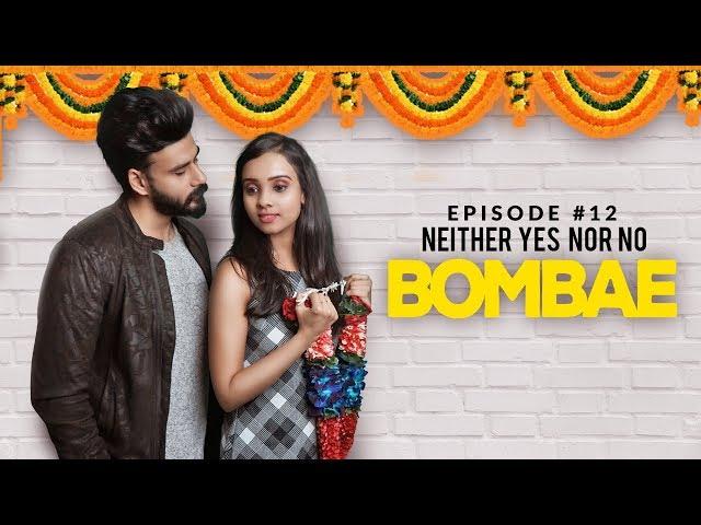 BOMBAE I Latest Hindi Web Series | S1E12| NEITHER YES NOR NO | Balcony Tickets Originals