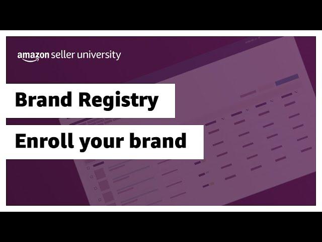 Enroll your brand in Amazon Brand Registry