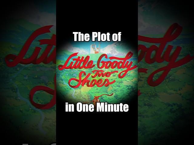 The Plot of "Little Goody Two Shoes" in One Minute