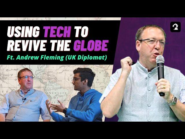 Using Tech to Revive the Globe | Andrew Fleming (UK Diplomat) | Tech Nuttiez Podcast | EP 02