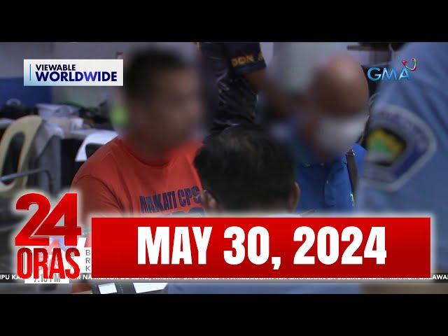 24 Oras Express: May 30, 2024 [HD]