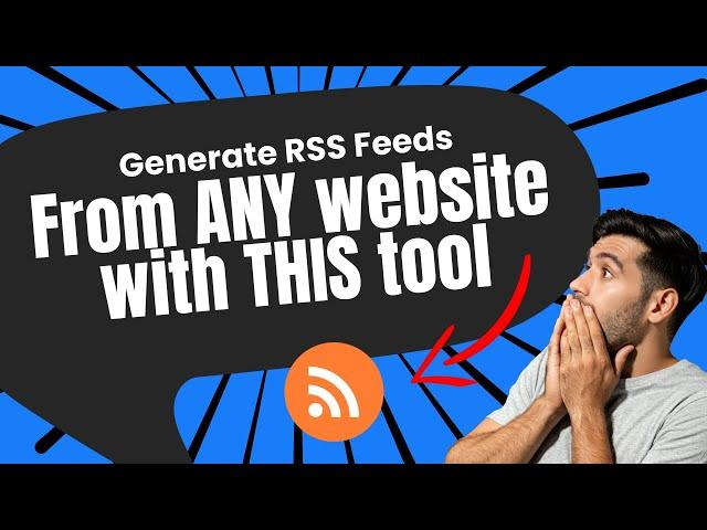 Create RSS Feeds from Any Website!