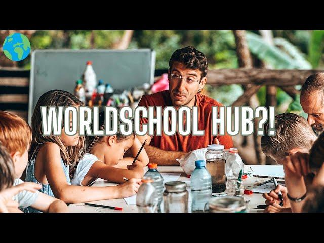 What is a WorldSchool Hub? | Alternative Education for Traveling Families