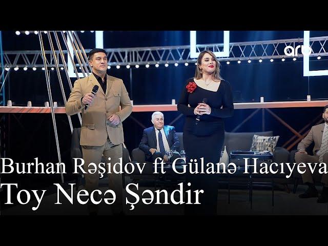 Burhan Rəşidov Ft Gülanə Hacıyeva - Toy Necə Şəndir (Həmin Zaur | ARB Tv)